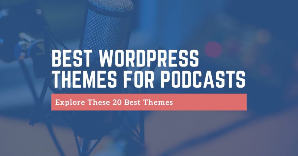 Best WordPress Themes For Podcasts