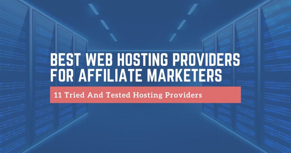 Best Web Hosting Providers For Affiliate Marketers