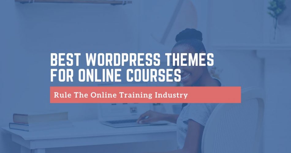 Best WordPress Themes For Online Courses